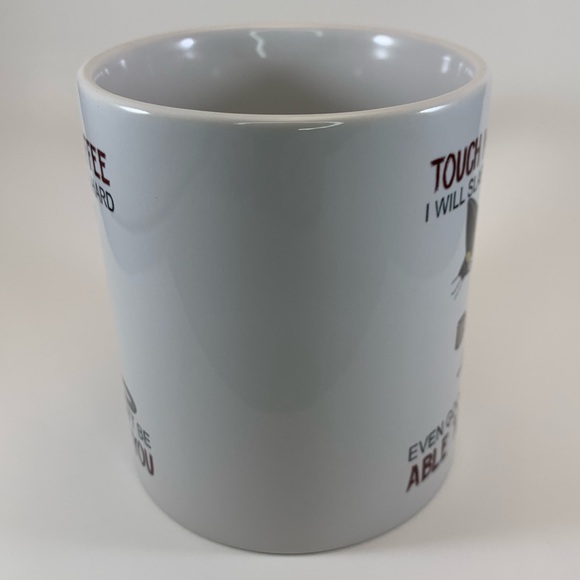 Touch My Coffee I Will Slap You So Hard Google Won’t Be Able To Find You Mug - Picture 2 of 7